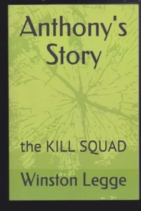 Anthony's Story the KILL SQUAD A Novel by Winston Legge Large Print Paperbac NEW - Picture 1 of 3