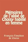 Mémoires De L'abbe De Choisy Habille En Femme, Livre de poche par de Choisy, Franco...