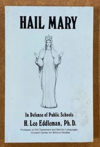 Hail Mary - In Defense of Public Schools by H. Leo Eddleman SC 1982 Good - Picture 1 of 7