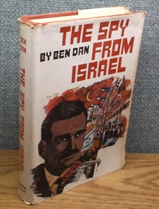 THE SPY FROM ISRAEL Ben Dan HARDCOVER 1969 1st Elie Cohen Israeli Intelligence - Imagen 1 de 8