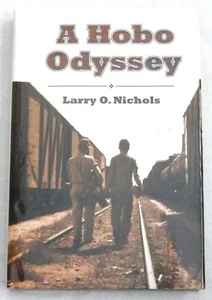 A Hobo Odyssey by Larry O. Nichols Signed - Bild 1 von 2