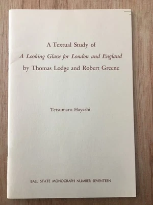 A TEXTUAL STUDY OF A LOOKING GLASSE FOR LONDON & ENGLAND Tetsumaro Hayashi 1969 - Image 1 of 4