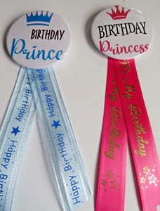 Birthday Queen / King / Princess / Prince Badges + Ribbon Tails - FREE Postage - Picture 1 of 4