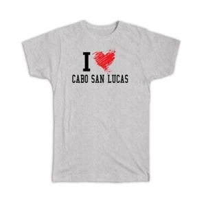 Gift T-Shirt : I Love Cabo San Lucas Mexico Tropical Beach Travel Souvenir - Picture 1 of 10