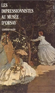 GERMAN BAZIN LES IMPRESSIONNISTES AU MUSEE D'ORSAY + PARIS POSTER GUIDE - Imagen 1 de 1