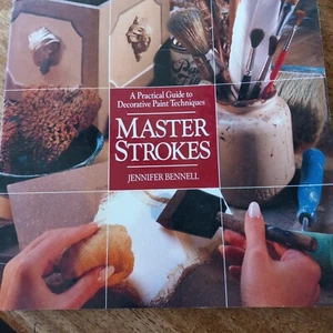 Master Strokes: A Practical Guide To Decorative Paint Techniques By Jennifer... - Imagen 1 de 5