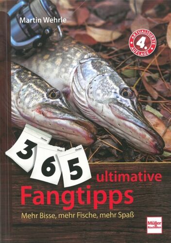 Wehrle: 365 ultimative Fangtipps - Mehr Bisse/mehr Fische... Angel-Buch/Handbuch