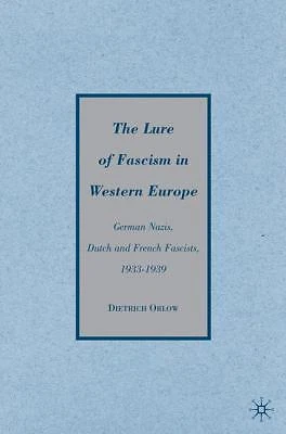 The Lure of Fascism in Western Europe: German Nazis, Dutch and French Fascists,  - Image 1 of 1