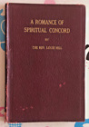 A Romance of Spiritual Concord by Rev Louie Hill. 1949 original. Spiritual