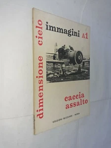 DIMENSIONE CIELO IMMAGINI CACCIA ASSALTO A1 - AAVV - BIZZARRI - 1974 - Picture 1 of 1