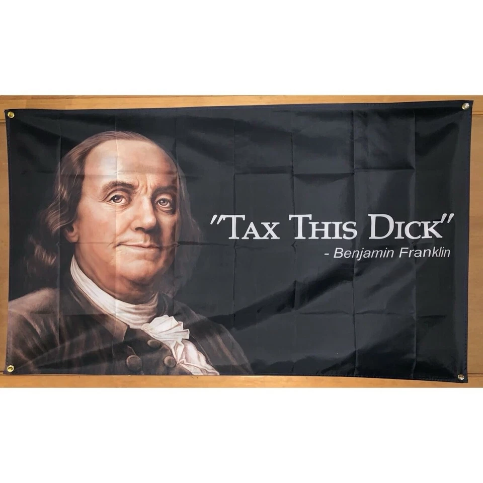 Benjamin Franklin Impuesto Esta Polla Divertida Cita Bandera 3x5 pies Bandera Universidad Garaje NUEVO Foto 1 de 1