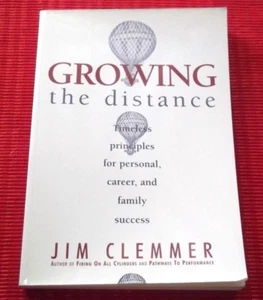 GROWING THE DISTANCE ~ Jim Clemmer PRINCIPLES FOR PERSONAL,CAREER,FAMILY SUCCES - Bild 1 von 2