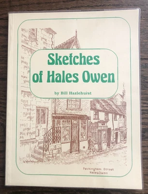 Sketches of Hales Owen by Bill Hazlehurst Signed Paperback 87 Pages - Image 1 of 4