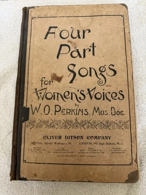 Four Part Songs For Women’s Voices By W.O. Perkins 1896 Oliver Ditson Company - Image 1 of 4