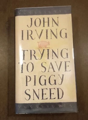 Trying to Save Piggy Sneed by John Irving HCDJ 1st Edit/1st Print Very Good - Image 1 of 4