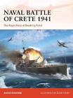 Naval Battle of Crete 1941: The Royal Navy at Breaking Point by Angus Konstam (E
