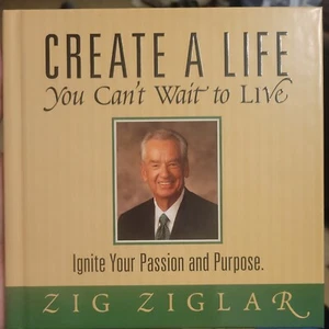 Create the Life You Can't Wait to LIve : Ignite Your Passion and Purpose by... - Picture 1 of 2