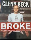Broke: The Plan To Restore Our Trust, Truth An- Beck, Hardcover - Very Good