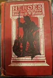 Antique Book-Heros Every Child Should Know by Delores Bacon Printed 1913 - Picture 1 of 6
