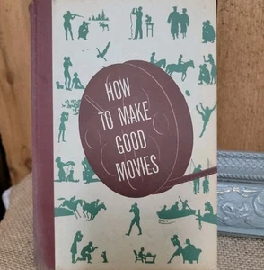 How to Make Good Movies Published by Eastman Kodak Co Hardcover 1950s - Picture 1 of 2