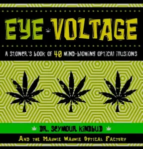 Eye Voltage: A Stoner's Book Optical Illusions Paperback Not Digital New Books A - Picture 1 of 6