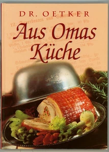 Dr. Oetke's Aus Omas Küche Kochbuch auf Deutsch, Aus Omas Kuche Rezepte - Bild 1 von 4