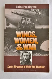 Wings, Women, and War: Soviet Airwomen in World War II Combat by Reina... - Bild 1 von 4