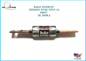 FUSIBLE BALA EOSR125 EDISON FP37-14 600V IR 200KA - Imagen 1 de 7