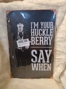 ✨️I'm Your Huckleberry Say When 12 x 8 inch Metal Sign Tombstone✨️ - Picture 1 of 5