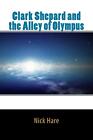 Clark Shepard And The Alley Of Olympus By Nick Hare (English) Paperback Book