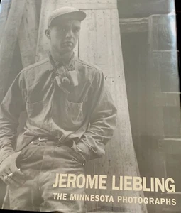 Jerome Liebling: The Minnesota Photographs  1st Ed hardcover in mylar - Bild 1 von 2