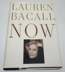 1994 HARDCOVER BOOK- NOW- BY LAUREN BACALL - FIRST EDITION - - Imagen 1 de 11