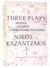 Nikos Kazantzakis Three Plays: Melissa/Kouros/Christopher Columbus Melissa, Kour