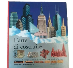 L' Arte Di Costruire Capanne Palazzi Grattacieli Architet Universo Mondo Ed Elle - Imagen 1 de 8