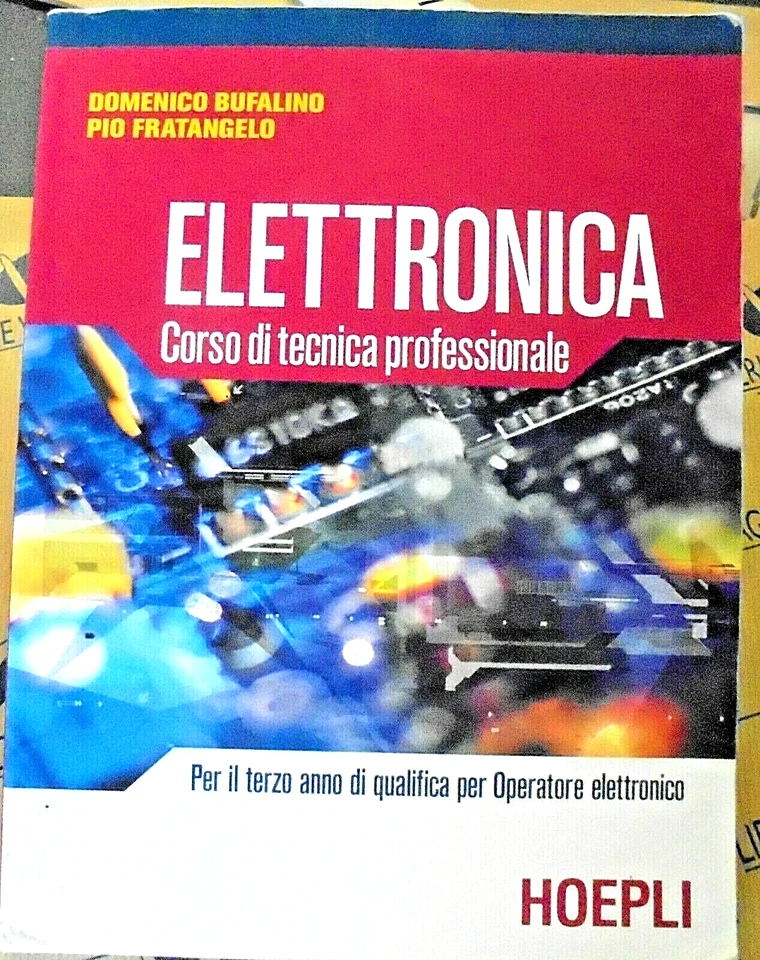 ELETTRONICA. PER IL TERZO ANNO DI QUALIFICA - D. BUFALINO P. FRATANGELO - HOEPLI - Image 1 of 1