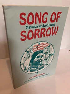 SONG OF SORROW Massacre at Sand Creek Patrick Mendoza Signed 1993 Near Fine - Imagen 1 de 1