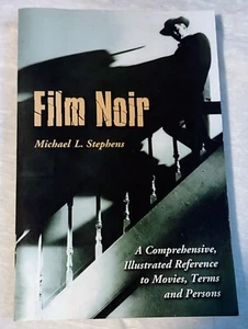 Film Noir : A Comprehensive, Illustrated Reference by Michael L Stephens PB 2006 - Picture 1 of 2
