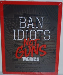 #1460 Ban Idiots Not Guns 'Merica Blechschild von Rivers Edge Products - Bild 1 von 2