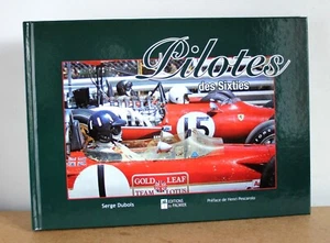 Piloten der sechziger Jahre Serge Dubois 2013 Editions du palmier Henri Pescarolo - Bild 1 von 11