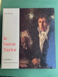 PLAZAOLA, Juan, Le Baron Taylor. Portrait d'un homme d'avenir Paris - Bild 1 von 1