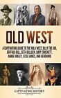 Old West: Ein fesselnder Leitfaden für den Wilden Westen, Billy the Kid, Buffalo Bill, Set