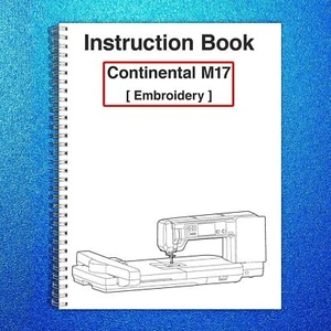 Janome Continental M17 Manual: Embroidery. Machine Instruction Guide 150 Pg Book - Picture 1 of 5