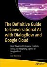 Definitive Guide to Conversational Ai With Dialogflow and Google Cloud : Buil...