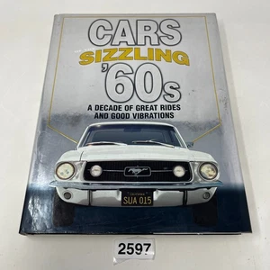 Cars of the Sizzling 60s: A Decade of Great Rides and Good Vibrations - HC - Picture 1 of 21