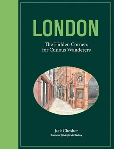 London: The Hidden Corners For Curious Wanderers - Picture 1 of 7