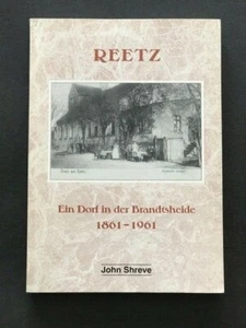 Reetz Ein Dorf in der Brandtsheide 1861 - 1961 John Shreve  - Bild 1 von 7