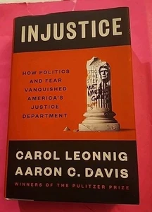 Signed - Injustice By Carol Leonnig and Aaron Davis. 1st/1st - Afbeelding 1 van 3