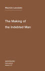 The Making of the Indebted Man: An Essay on the Neoliberal Condition (Semiotext
