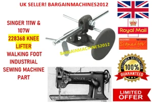 SINGER 111W&107W WALKING FOOT 228368 KNEE LIFTER INDUSTRIAL SEWING MACHINE PART - Picture 1 of 8