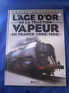 Q459 TRAINS DE LEGENDE L'AGE D'OR DE LA TRACTION VAPEUR EN FRANCE ATLAS TBE - Imagen 1 de 1